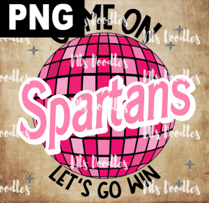 Spartans_Come_on_baribe_lets_go_win - PNG DIGITAL DOWNLOAD for sublimation or screens