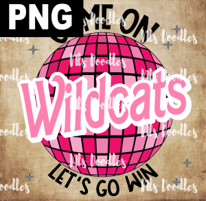 Wildcats_Come_on_baribe_lets_go_win - PNG DIGITAL DOWNLOAD for sublimation or screens