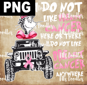 i do not like breast cancer here or there - PNG DIGITAL DOWNLOAD for sublimation or screens