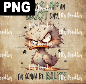 today is slam an idiot day grumpy duck - PNG DIGITAL DOWNLOAD for sublimation or screens