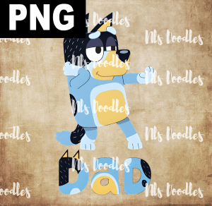 Authentic Bluey Dad - PNG DIGITAL DOWNLOAD for sublimation or screens