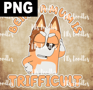 BEING A MUM IS TRIFFICULT - PNG File design for sublimation and Dtf