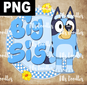 Bluey Big Sis 1 - PNG File design for sublimation and Dtf