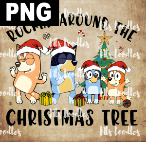 Bluey Christmas Rockin Around The Christmas Tree Family Xmas - PNG File design for sublimation and Dtf