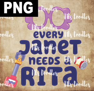 Every Janet Needs a Rita. - PNG File design for sublimation and Dtf