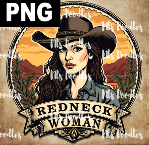 “Redneck Woman”, Gretchen Wilson - PNG File design for sublimation and Dtf