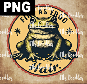 fine as frog hair - PNG File design for sublimation and Dtf