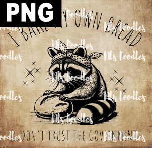 i bake my own beard and i dont trust the goverment racoon - PNG File design for sublimation and Dtf