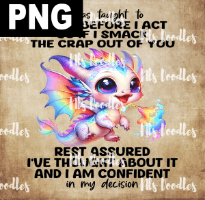 i was tought to think before i act cute dragon black - PNG File design for sublimation and Dtf